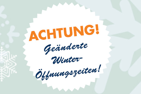 Winteröffnungszeiten