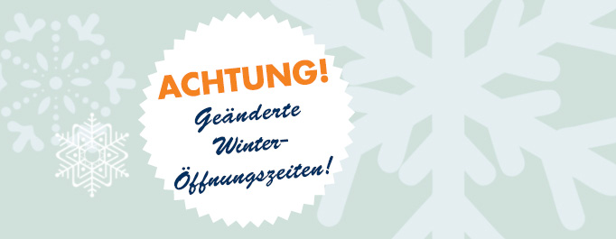 Winteröffnungszeiten