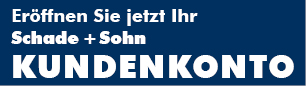 Eröffnen Sie jetzt Ihr Schade + Sohn Kundenkonto und profitieren Sie sofort von den Vorteilen!